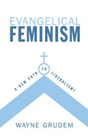 Evangelical Feminism: A New Path To Liberalism?